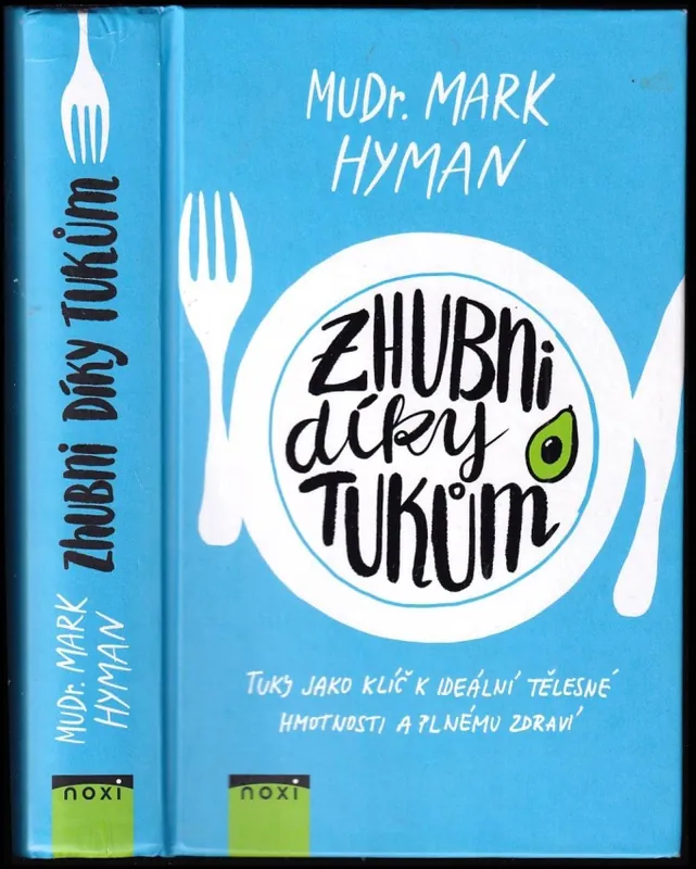 Zhubni díky tukům : tuky jako klíč k ideální tělesné hmotnosti a plnému zdraví Cenový Hit