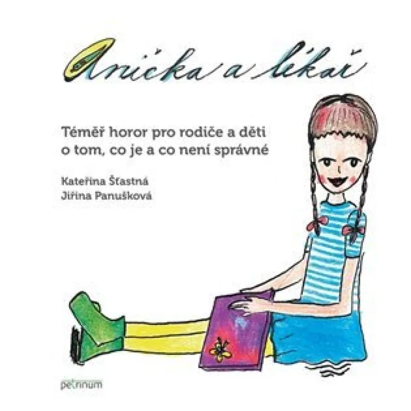 Novinka Anička a lékař : téměř horor pro rodiče a děti o tom, co je a co není správné