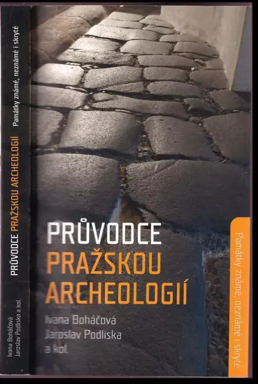 Akční Cena Průvodce pražskou archeologií : památky známé, neznámé i skryté