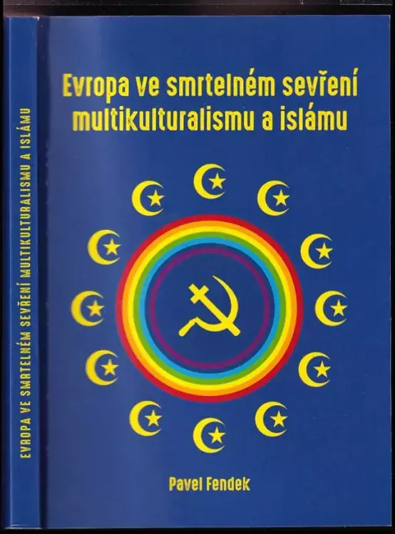 Evropa ve smrtelném sevření multikulturalismu a islámu Nakupujte Hned