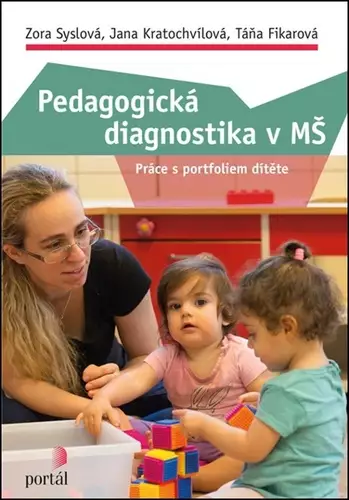 Pedagogická diagnostika v MŠ : práce s portfoliem dítěte Nejlepší Volba