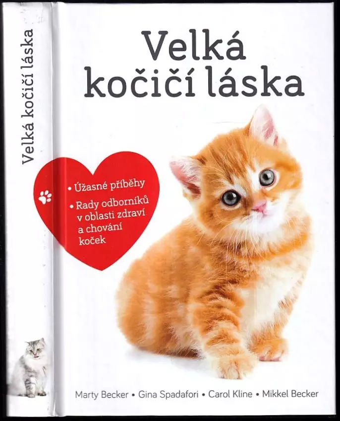 Velká kočičí láska : příběhy, rady a úžasné fotografie kočičích bytostí Jen Po Omezenou Doba