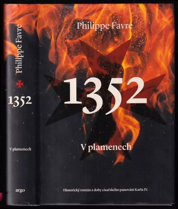 1352 : v plamenech : historický román z doby císařského panování Karla IV Must-Have