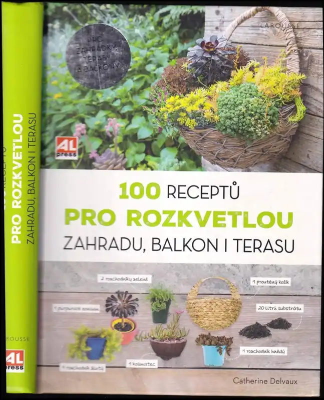 Originální 100 receptů pro rozkvetlou zahradu, balkon i terasu