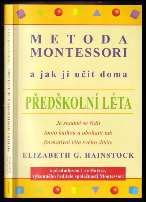 Metoda Montessori a jak ji učit doma : předškolní léta Originální