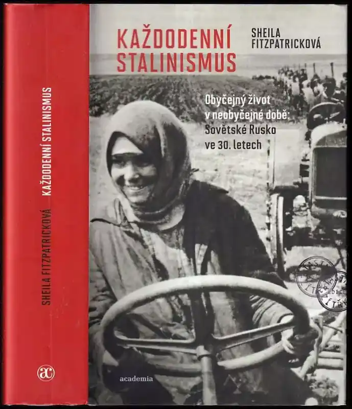 Každodenní stalinismus : obyčejný život v neobyčejné době: Sovětské Rusko ve 30. letech Ihned K Objednání