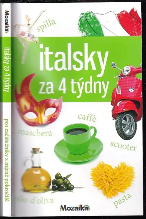 Ihned K Objednání Italsky za 4 týdny : intenzivní kurz pro začátečníky a mírně pokročilé : A1-A2