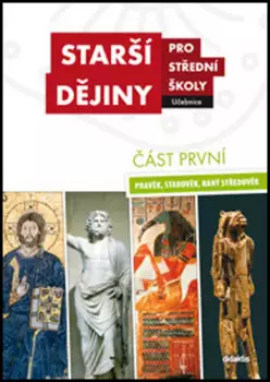 Starší dějiny pro střední školy : učebnice - Část první Autentický