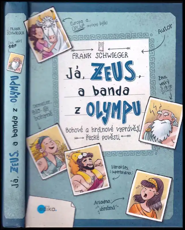 Poslední Šance Já, Zeus, a banda z Olympu : bohové a hrdinové vyprávějí řecké pověsti
