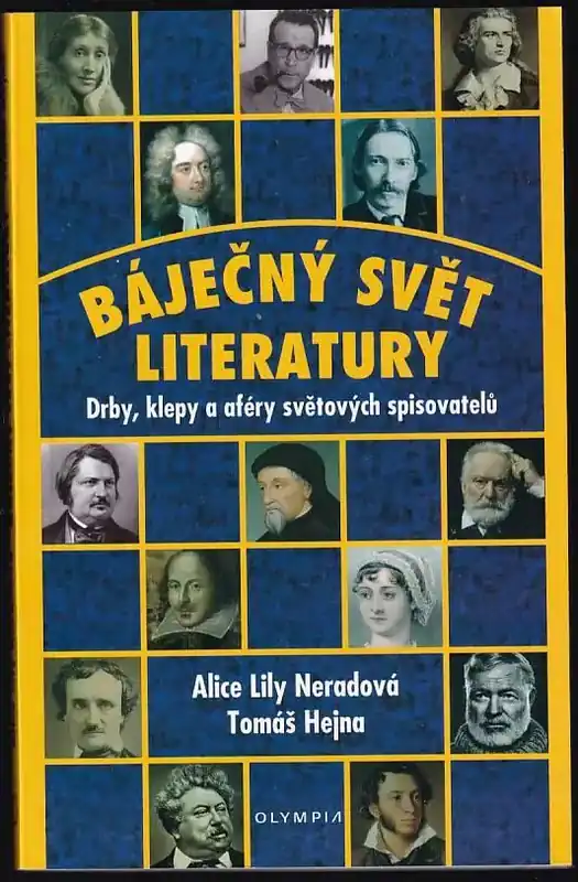 Vysoce Kvalitní Báječný svět literatury : drby, klepy a aféry světových spisovatelů