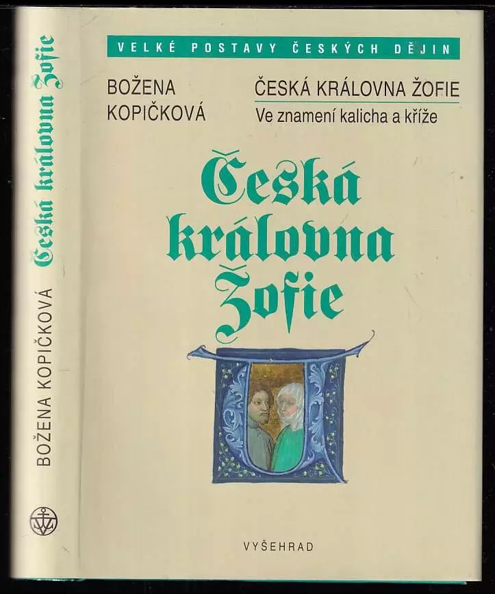 Česká královna Žofie : ve znamení kalicha a kříže Sleva