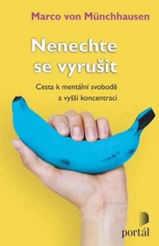 Vysoce Kvalitní Nenechte se vyrušit : cesta k mentální svobodě a vyšší koncentraci