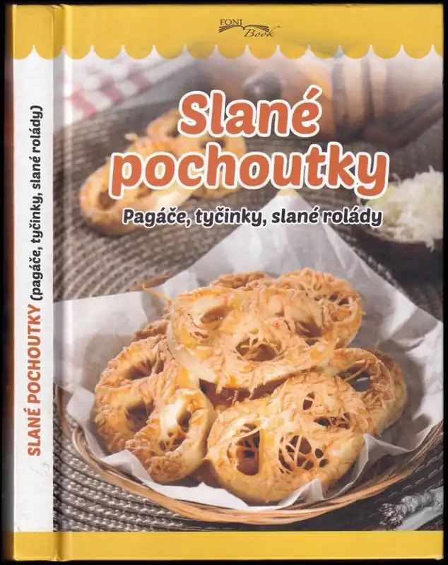 Slané pochoutky : pagáče, tyčinky, slané rolády Vrácení Zdarma