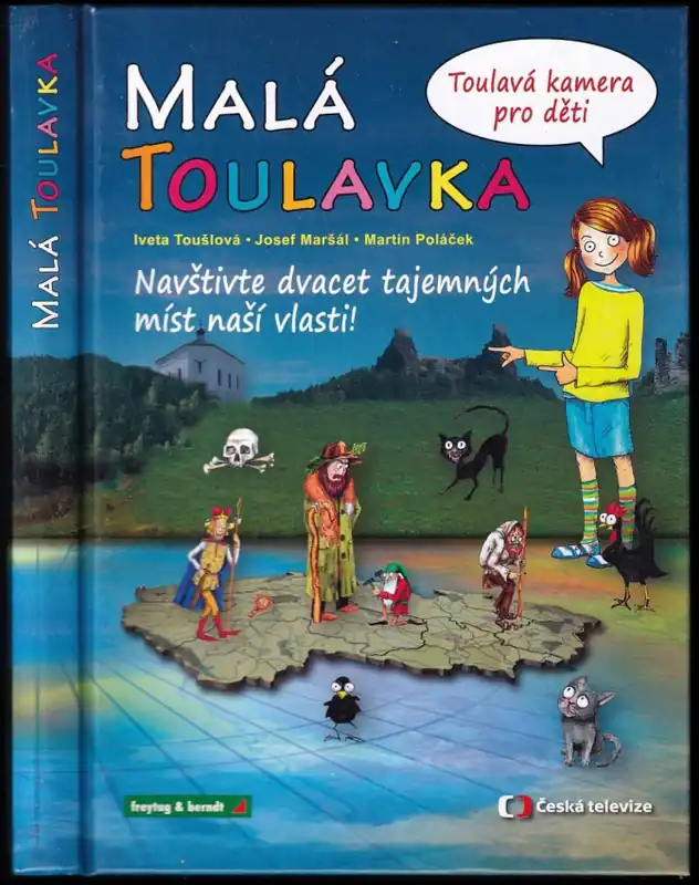 Aktuální Malá Toulavka : navštivte dvacet tajemných míst naší vlasti!