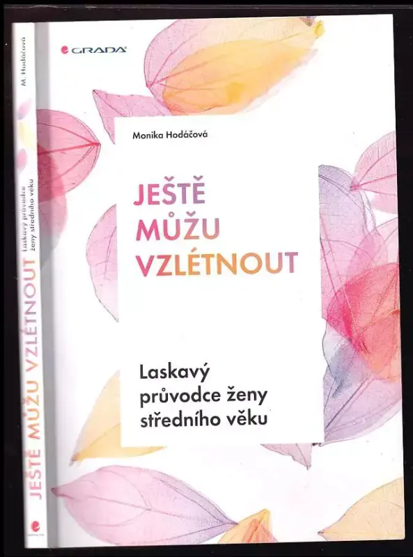 Ještě můžu vzlétnout : laskavý průvodce ženy středního věku Finální Výprodej