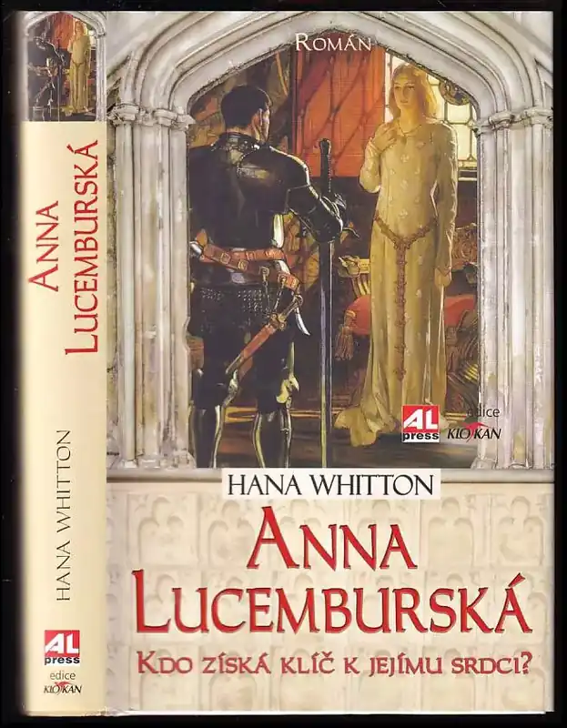 Anna Lucemburská : kdo získá klíč k jejímu srdci? : román Cenově Výhodný