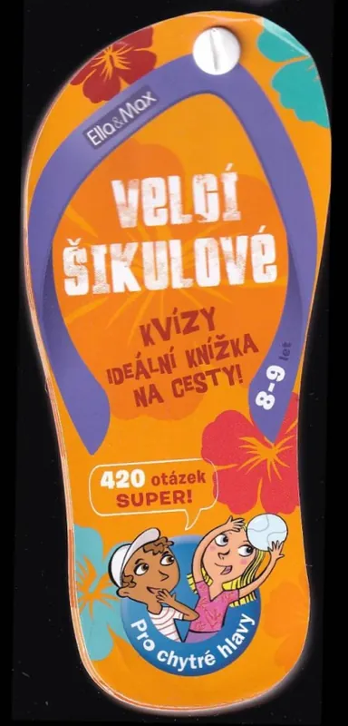 Velcí šikulové : 8-9 let : kvízy : ideální knížka na cesty! Must-Have
