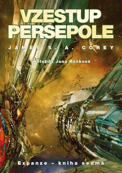Expanze : Vzestup Persepole - Kniha sedmá Dokud Zásoby Vydrží