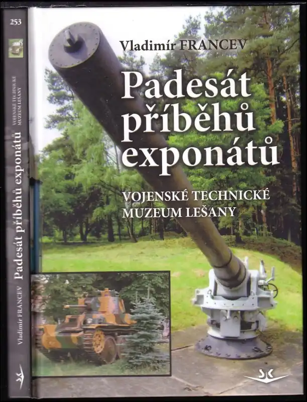 Padesát příběhů exponátů : Vojenské technické muzeum Lešany Expresní Doručení