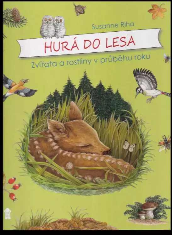 Hurá do lesa! : zvířata a rostliny v průběhu roku Jen Po Omezenou Doba