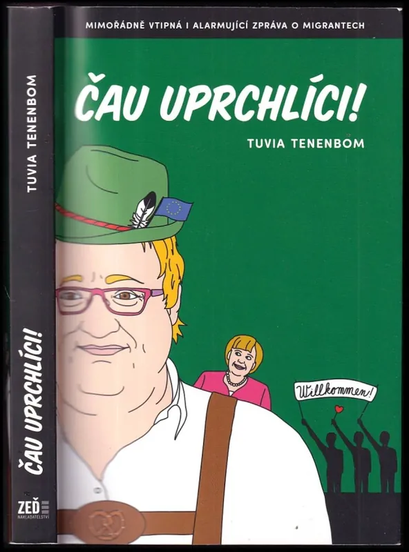 Originální Čau, uprchlíci! : mimořádně vtipná i alarmující zpráva o migrantech