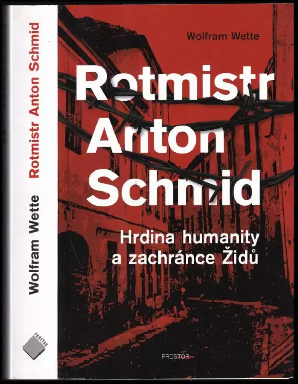 Originální Rotmistr Anton Schmid : hrdina humanity a zachránce Židů