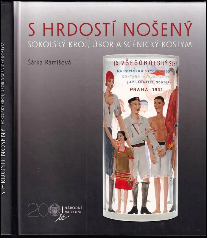 Rychlé Dodání S hrdostí nošený : sokolský kroj, úbor a scénický kostým
