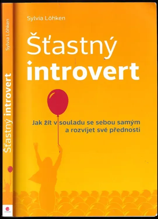 Šťastný introvert : jak žít v souladu se sebou samým a rozvíjet své přednosti Doprava Zdarma