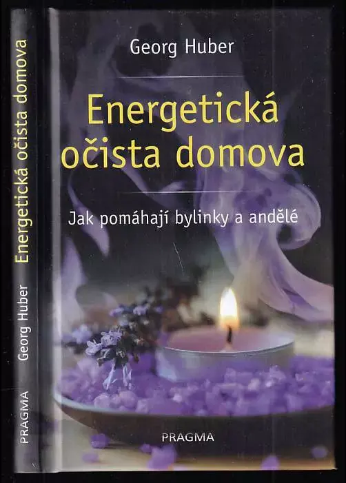 Energetická očista domova : jak pomáhají bylinky a andělé Novinka