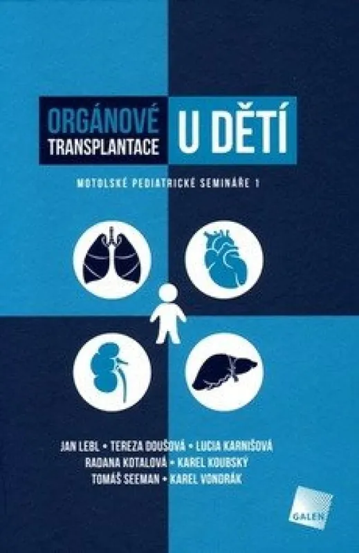 Orgánové transplantace u dětí : motolské pediatrické semináře 1 Akční Cena
