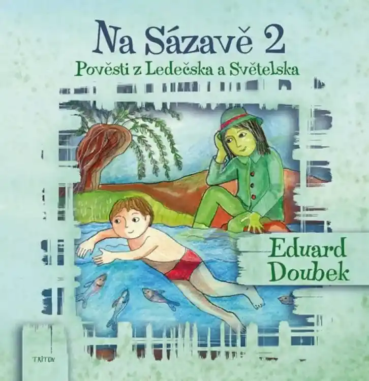 Nová Kolekce Na Sázavě 2 : pověsti z Ledečska a Světelska
