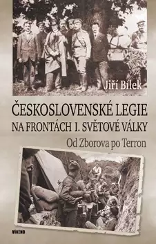 Československé legie na frontách I. světové války : od Zborova po Terron Nakupujte Hned