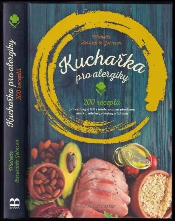 Nejprodávanější Kuchařka pro alergiky : 200 receptů pro celiaky a lidi s intolerancí na pšeničnou mouku, mléčné produkty a laktózu