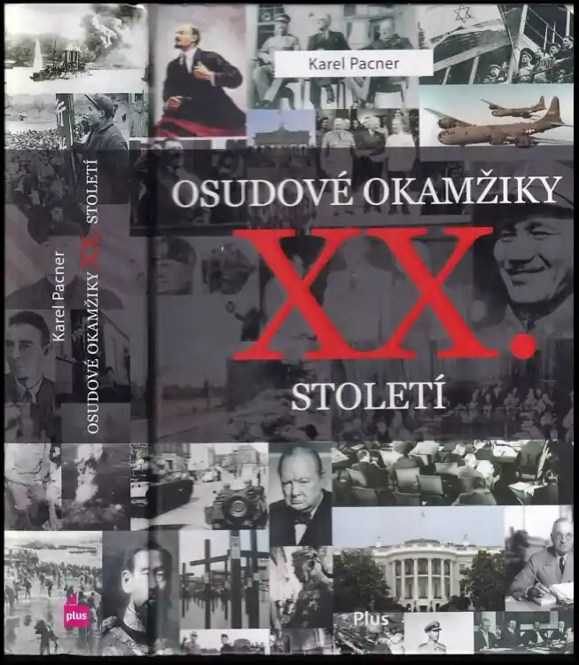 Omezená Nabídka Osudové okamžiky XX. století : události, které zásadně ovlivnily náš svět