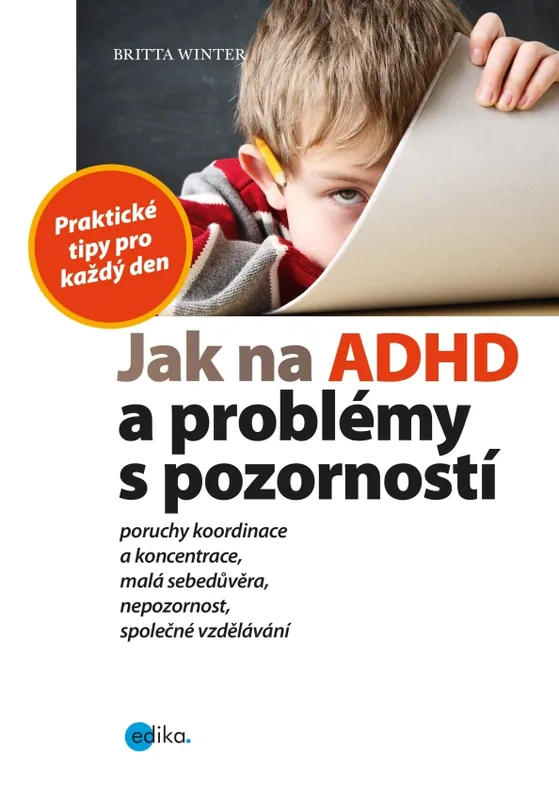 Víkendová Akce Jak na ADHD a problémy s pozorností : praktické tipy pro každý den