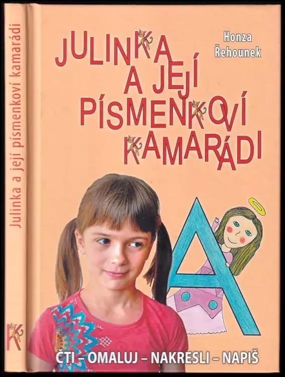 Vysoce Kvalitní Julinka a její písmenkoví kamarádi : čti - omaluj - nakresli - napiš