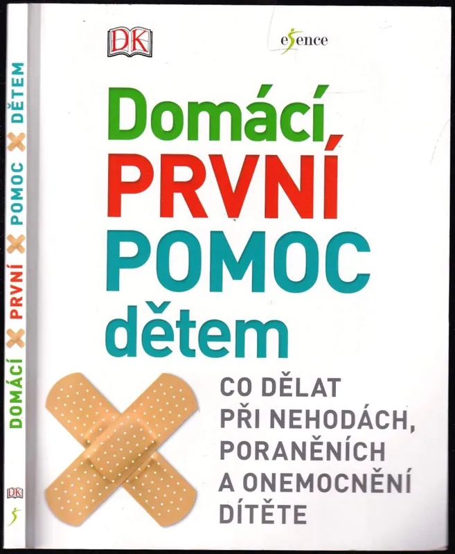 Finální Výprodej Domácí první pomoc dětem : co dělat při nehodách, poraněních či nemocech