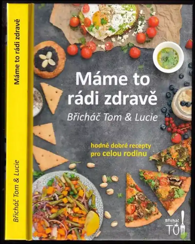 Máme to rádi zdravě : hodně dobré recepty pro celou rodinu Koupit Online