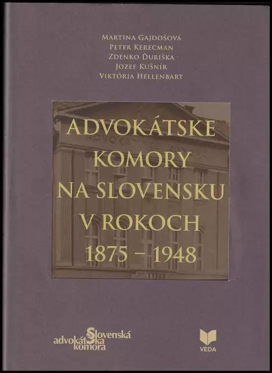 Advokátske komory na Slovensku v rokoch 1875-1948 Omezená Nabídka