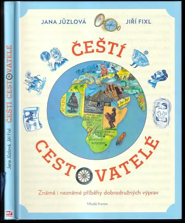 Čeští cestovatelé : známé i neznámé příběhy dobrodružných výprav Doprava Zdarma