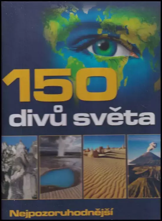 Kup Teď 150 divů světa : nejpozoruhodnější přírodní krásy naší planety