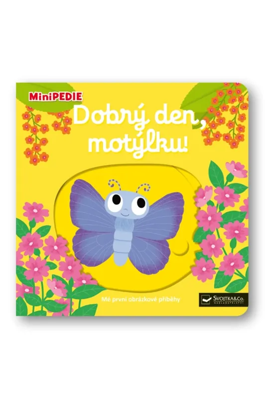 Dobrý den, motýlku! : mé první obrázkové příběhy Nejlepší Volba