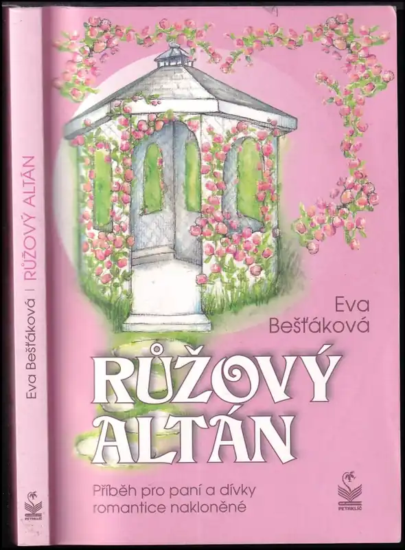 Růžový altán : příběh pro paní a dívky romantice nakloněné Doprava Zdarma