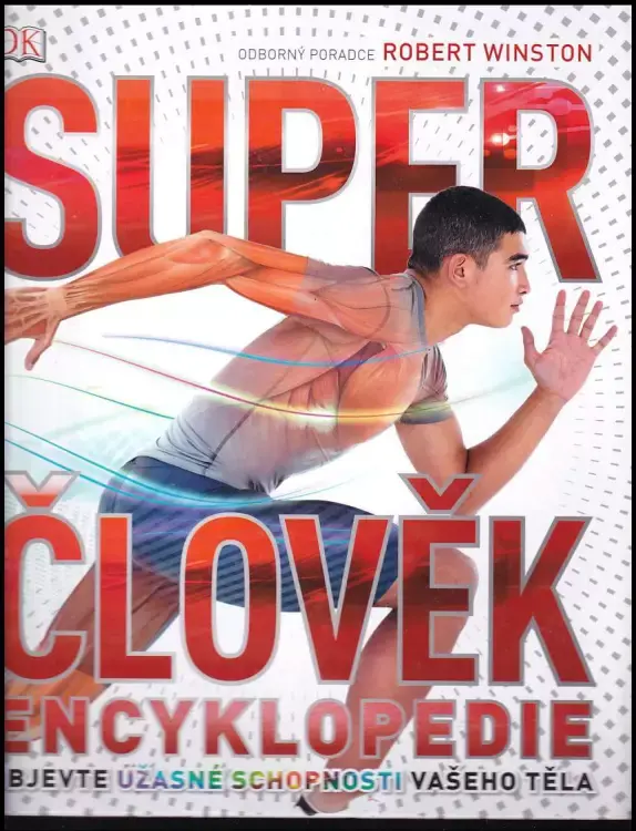 Super člověk : encyklopedie : objevte, co všechno dokáže vaše tělo Dokud Zásoby Vydrží