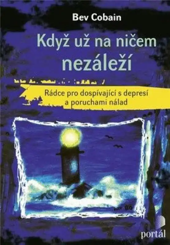 Ověřený Když už na ničem nezáleží : rádce pro dospívající s depresí a poruchami nálad