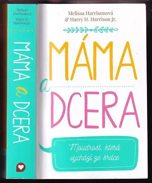 Máma a dcera : moudrost, která vychází ze srdce Omezená Nabídka