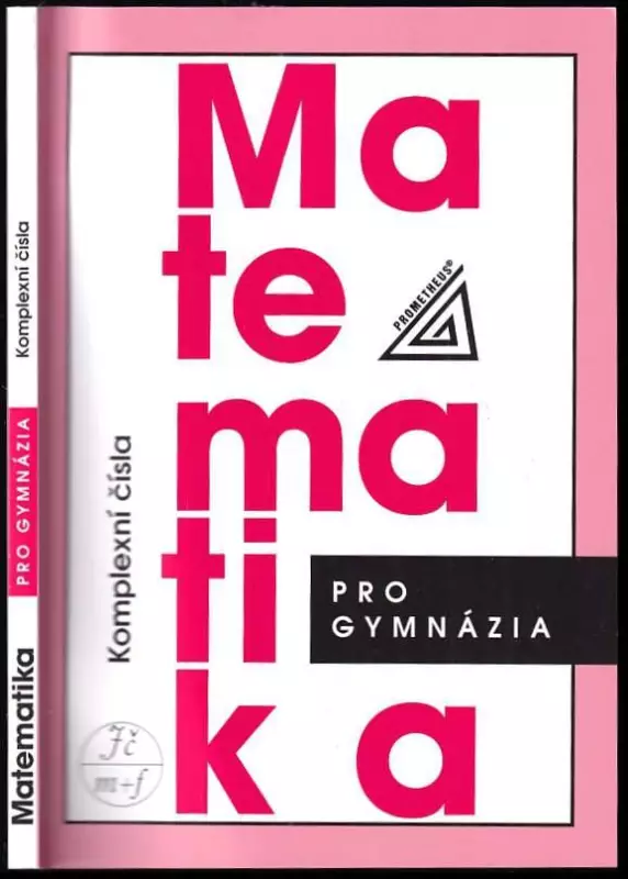 Horká Nabídka Matematika pro gymnázia : Komplexní čísla