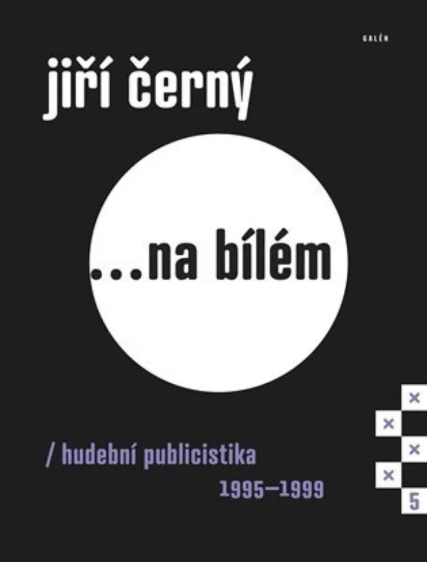 Tovární Cena Jiří Černý ...na bílém : hudební publicistika 1995-1999