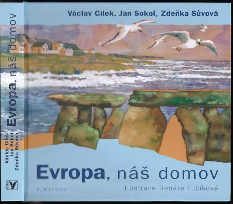 Evropa, náš domov : hledání evropské duše ve skalách, mezi stromy i lidmi Nejlepší Volba