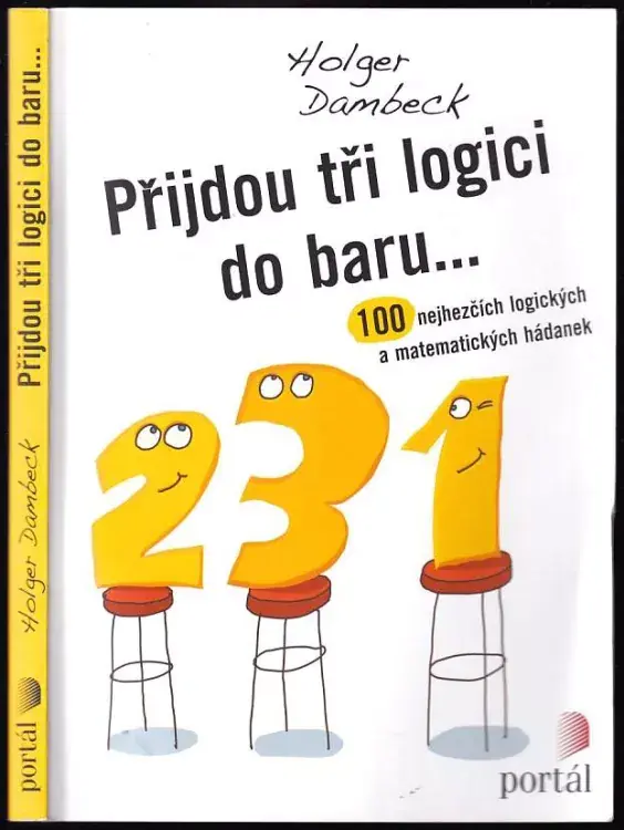Přijdou tři logici do baru : 100 nejhezčích logických a matematických hádanek Doprava Zdarma